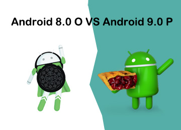 Android 9.0 Pie vs Android 8.0 Oreo : The new changes you need to know