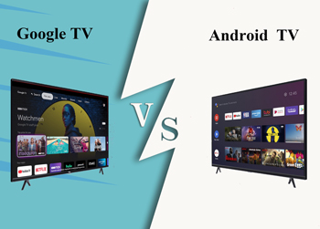 Google TV and Android TV, any differences?